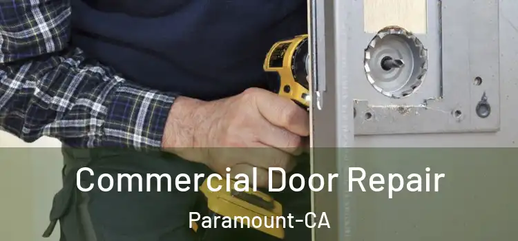 Commercial Door Repair Paramount-CA