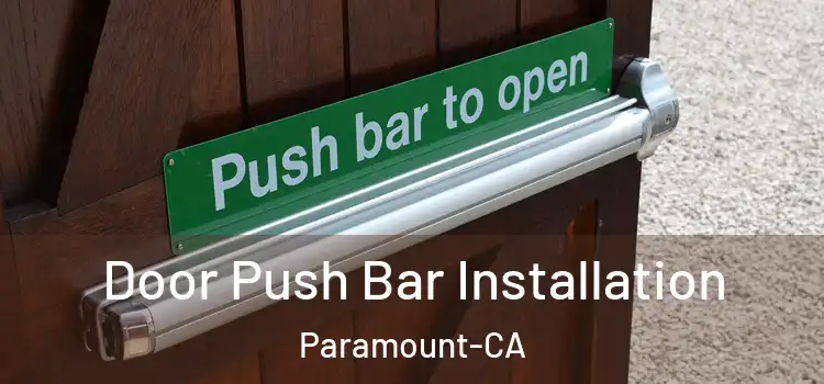 Door Push Bar Installation Paramount-CA