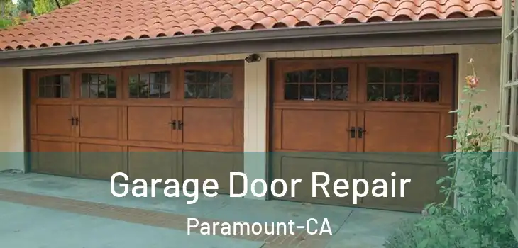 Garage Door Repair Paramount-CA